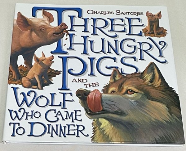 画像1: Three Hungry Pigs and the Wolf Who Came to Dinner◇昔から親しまれてきたような オリジナルな豚の物語を描いた英語絵本 (1)