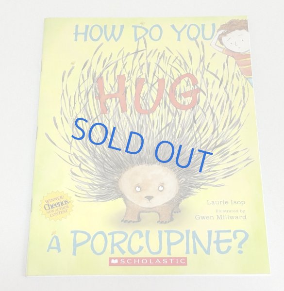 画像1: How Do You Hug a Porcupine?  ヤマアラシってどうやってハグするの？◇とげとげのヤマアラシをどうハグするかを考える、とってもキュートで心あたたまる絵本 (1)