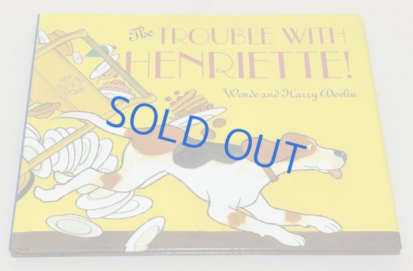 画像1: The Trouble with Henriette◇主人公ヘンリエットが日常の中でさまざまなトラブルに直面しながらも、それを乗り越えていく姿を描いた心温まる絵本 (1)